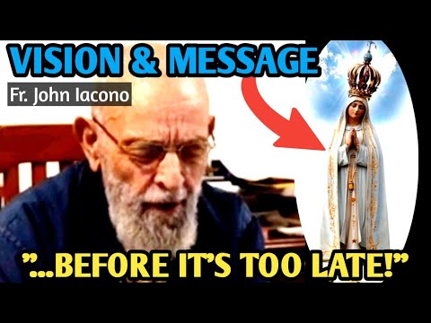 Fr. John Iacono: Vision & Message of the Virgin of Fatima & Her Miracle!