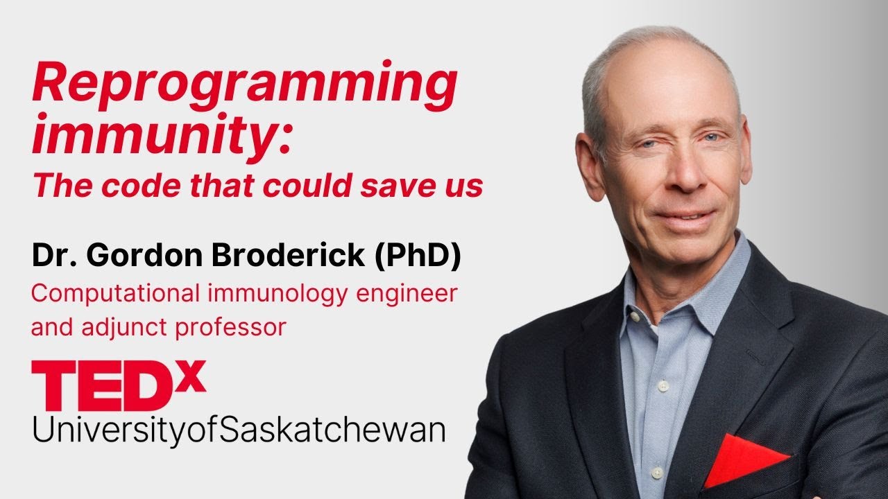 Reprogramming immunity: Code that could save us | Gordon Broderick | TEDxUniversityofSaskatchewan