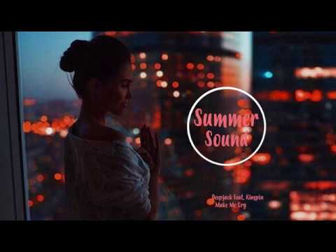 Deepjack Feat  Kinspin – Make Me Cry