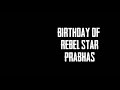 Prabhas Birthday Special Whatsapp Status Happy Birthday Prabhas Anna Whatsapp Status Whatsappstatus
