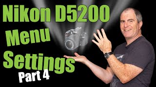 Nikon D5200 Menu Settings Part 4