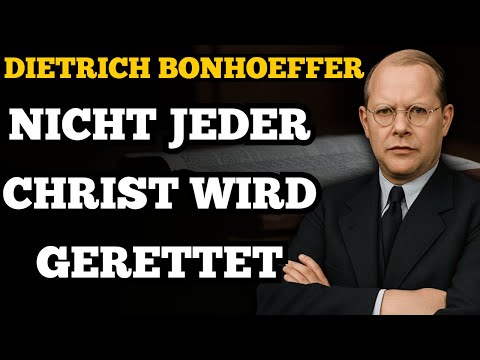 Die gefährliche Wahrheit des Matthäus 7, die niemand hören will – Bonhoeffer