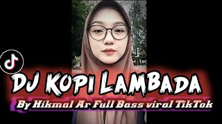 Download lagu DJ KOPI LAMBADA HIKMAL AR VIRAL TIKTOK TERBARU 2023 FULL BASS mp3 Download lagu DJ KOPI LAMBADA HIKMAL AR VIRAL TIKTOK TERBARU 2023 FULL BASS mp3