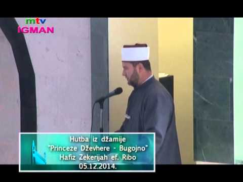 HUTBA I DŽUMA NAMAZ - DŽAMIJA "PRINCEZA DŽEVHERA" -  BUGOJNO /05. 12. 2014./  - MTV IGMAN