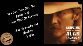 A House With No Curtains - Artist &amp; Lyrics by Alan Jackson