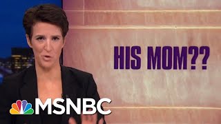Bumbling President Trump Booster Botches Mueller Smear, Implicates Own Mom | Rachel Maddow | MSNBC