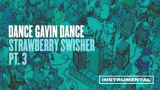 Dance Gavin Dance - Strawberry Swisher Pt. 3 (Instrumental)