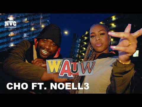 CHO - Wauw (ft. Noell3) [Official Video]