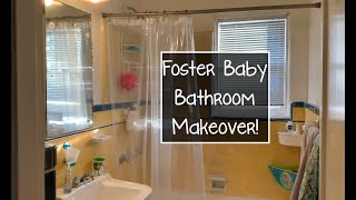 Foster Baby Bathroom Makeover | Foster Care #fostercare #singlefostermom #singlemombychoice