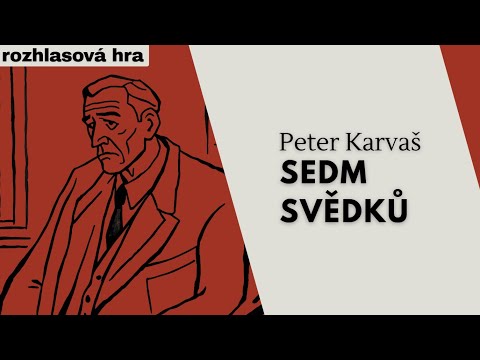 Peter Karvaš / Sedm svědků ( rozhlasová hra )