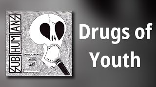 Subhumans // Drugs of Youth