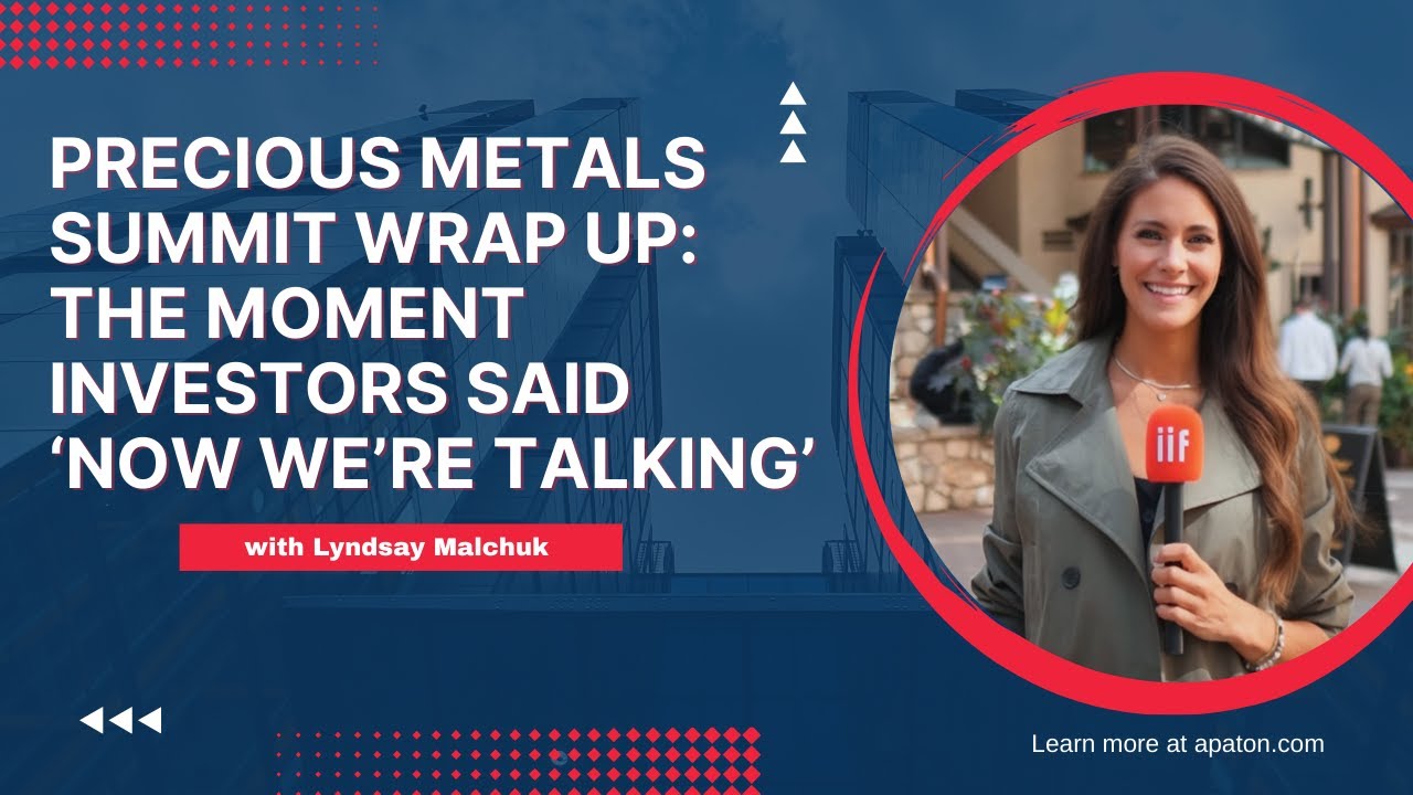 Precious Metals Summit Wrap Up: The Moment Investors said ‘Now we’re talking’