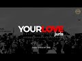 YOUR LOVE JURIS JOHN VINCENT ORE REMIX