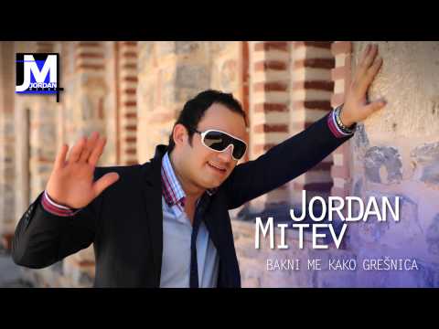 JORDAN MITEV - BAKNI ME KAKO GRESNICA (NEW SINGLE)2013