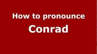 How to pronounce Conrad