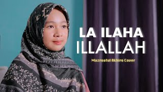 Download lagu LA ILAHA ILLALLAH - MAZRO ( COVER ) mp3 Download lagu LA ILAHA ILLALLAH - MAZRO ( COVER ) mp3