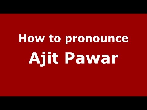 How to pronounce Ajit Pawar (Mumbai, India/Hindi) - PronounceNames.com