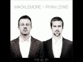 Macklemore and Ryan Lewis "The End" 