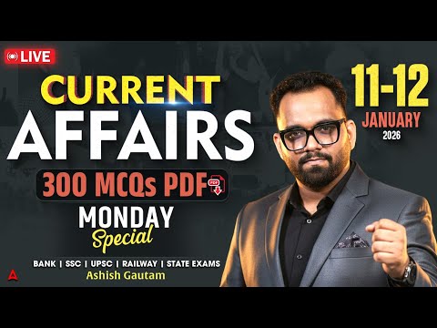 Current Affairs Today | 11 - 12 Jan Current Affairs 2026 | Daily Current Affairs | By Ashish Gautam