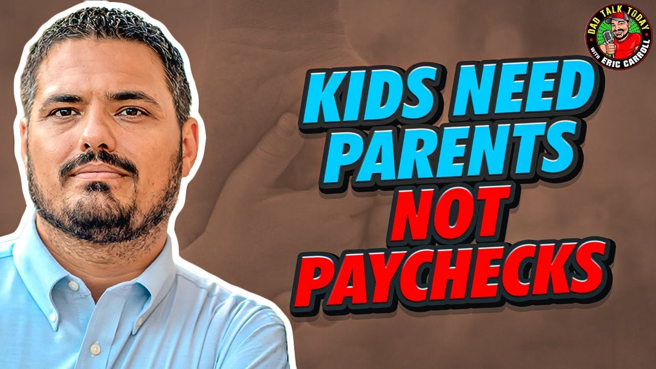 Kids Need Parents Not Paychecks
