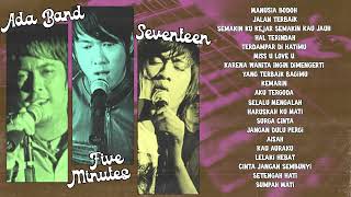 Download lagu Kumpulan lagu mp3 Hits | ADA BAND, SEVENTEEN, FIVE MINUTES mp3