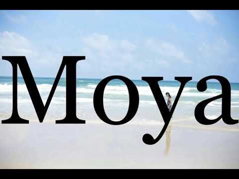 How To Pronounce Moya🌈🌈🌈🌈🌈🌈Pronunciation Of Moya