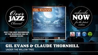 Gil Evans & Claude Thornhill - Under The Willow Tree (1946)