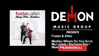 Foster &amp; Allen - Medley: Where Do You Go to My Lonely / Bachelor Boy / Make Me an Island