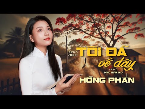 Tôi đã về đây - Hồng Phấn