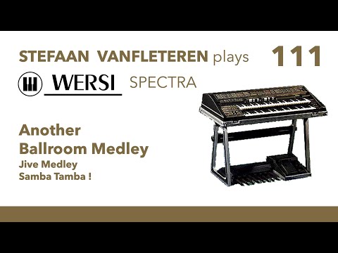 Another Ballroom  Medley (Jive Medley - Samba Tamba)/ Stefaan Vanfleteren - Wersi Spectra Organ