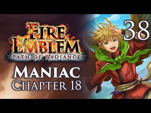 Part 38: Let's Play Fire Emblem Path of Radiance, Maniac Mode, Chapter 18 - "Tinman"