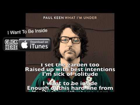 I Want To Be Inside from Paul Keen - album What I'm Under, written by Shelby Lynne and Pete Donnelly