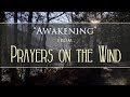 Peaceful De-Stress Music - Awakening from Prayers on the Wind by Dean Evenson & Peter Ali