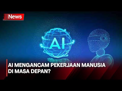 Perkembangan Teknologi AI, Gantikan Pekerjaan Manusia?