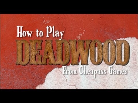 How to play Deadwood - by designer James Ernest