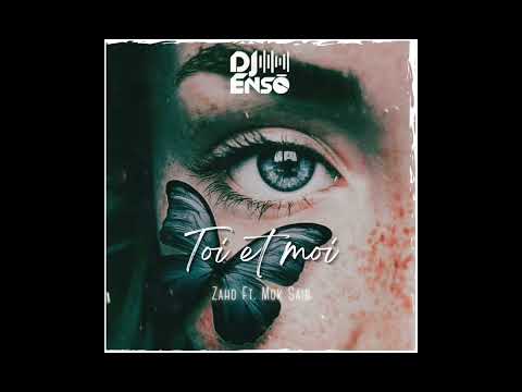 Dj Ensō Ft. Zaho & Mok Saib - Toi Et Moi (Kiz Remix)