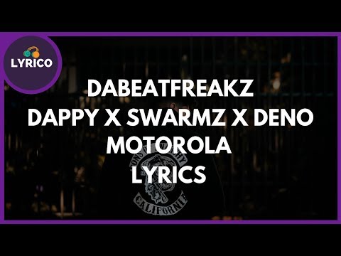 DaBeatfreakz Ft. Dappy - Swarmz - Deno - Motorola - (Lyrics) 🎵 Lyrico Tv Video