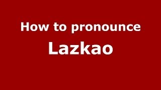 How to pronounce Lazkao