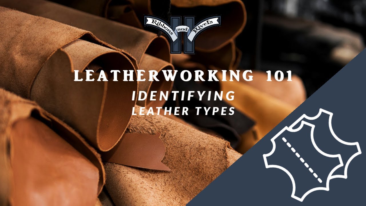 Leatherworking 101: Identifying Leather Types