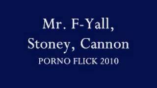 Mr. F-Yall, Stoney, Cannon porno flick song 2010