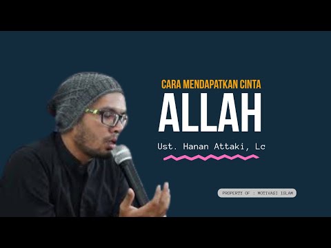 HOW TO GET THE LOVE OF ALLAH - USTADZ HANAN ATTAKI