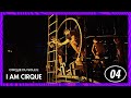 I Am Cirque | Episode 4 | Cirque du Soleil