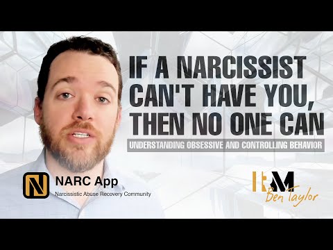 If a Narcissist Can't Have You, Then No One Can | Understanding Obsessive and Controlling Behavior