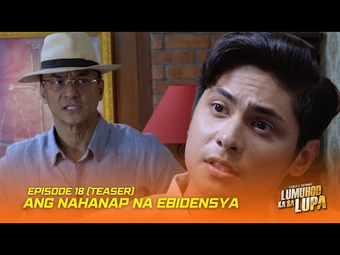 Ang nahanap na ebidensya Lumuhod Ka Sa Lupa Episode 18 Teaser Studio Viva