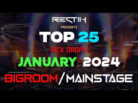 Sick Drops 🔥 January 2024 | Big Room / Mainstage | Top 25 | Rectik