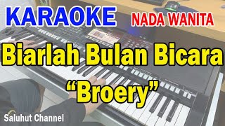 Download lagu BIARLAH BULAN BICARA ll KARAOKE NOSTALGIA ll BROERY ll BULAN SABIT ll NADA WANITA F=DO mp3