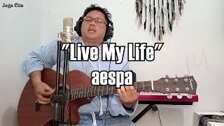 aespa - Live My Life | acoustic cover
