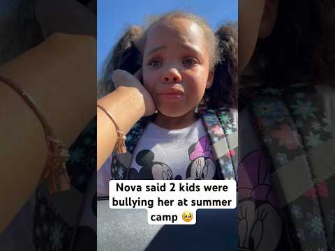 Nova said 2 kids were bullying her today #nova #fyp #foryou #summercamp #viralshort