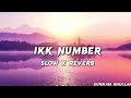 IKK NUMBER (slowed +reverb) song