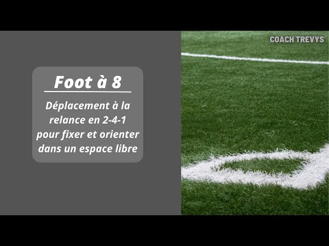 FOOT à 8 : Déplacement à la relance en 2-4-1